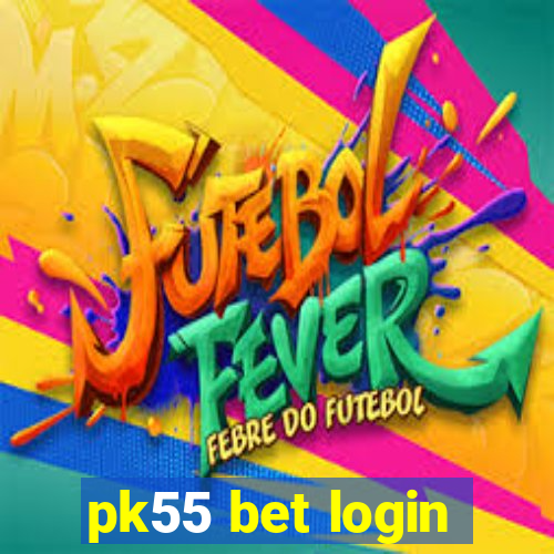 pk55 bet login